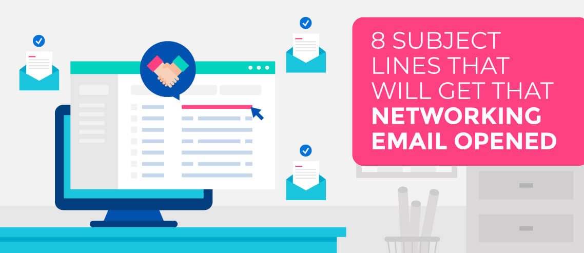 8 Subject Lines That Will Get That Networking Email Opened
