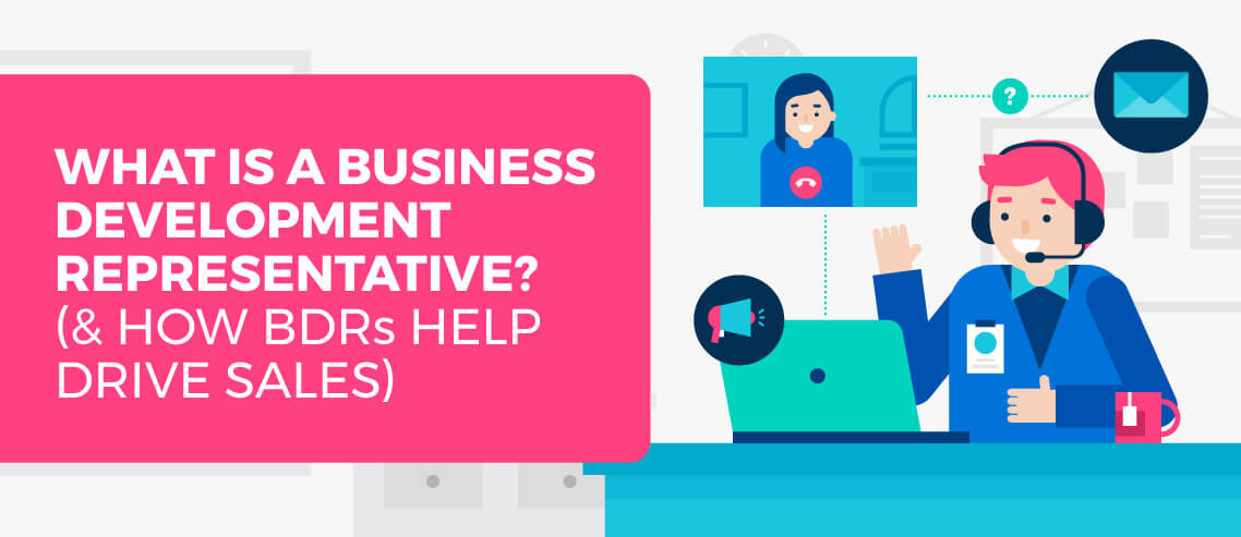 What Is A Business Development Representative How BDRs Lift Sales 