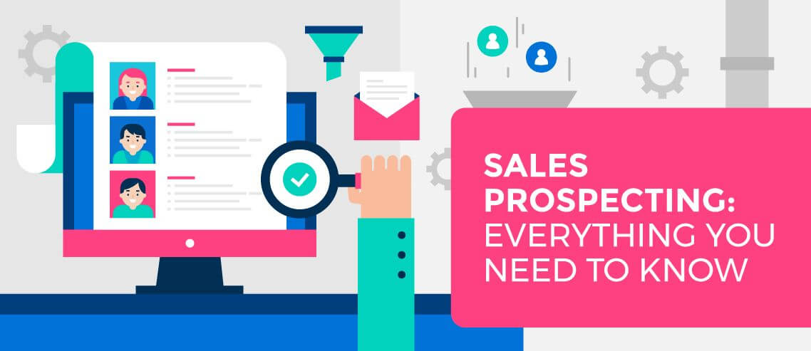 Sales Prospecting: Everything You Need to Know