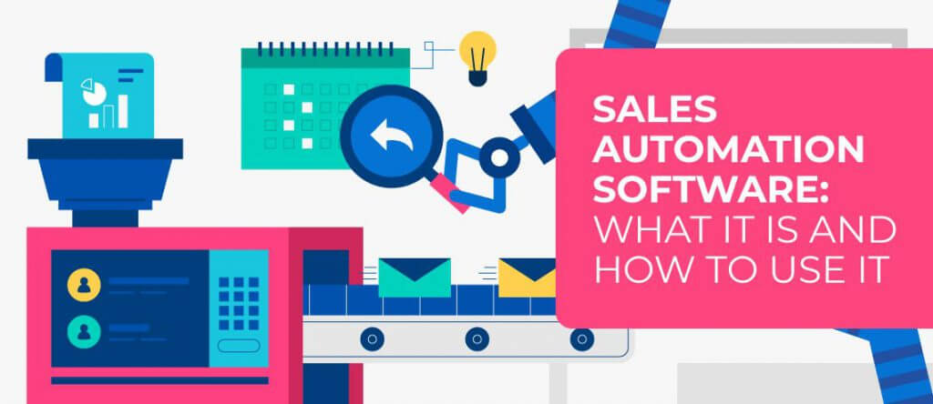 Sales Automation Software: What It Is and How to Use It