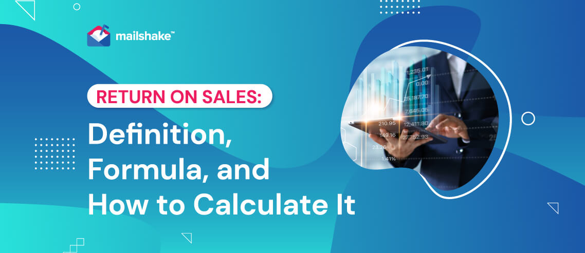 Return On Sales Definition Formula And How To Calculate It Mailshake