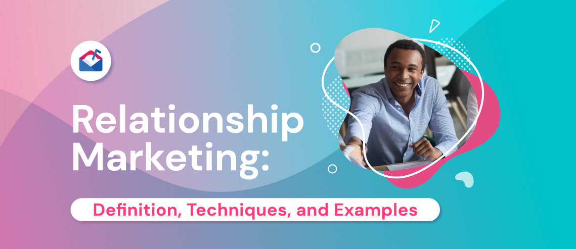 relationship-marketing-definition-techniques-and-examples